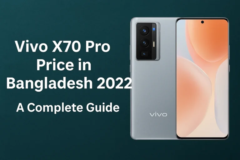 vivo x70 pro price in bangladesh 2022 – A Complete Guide