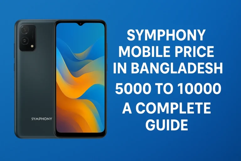 symphony mobile price in bangladesh 5000 to 10000