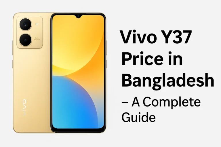 vivo y37 price in bangladesh – A Complete Guide